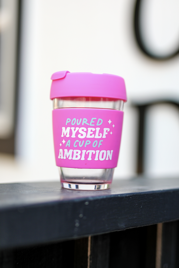 Poured Myself A Cup of Ambition