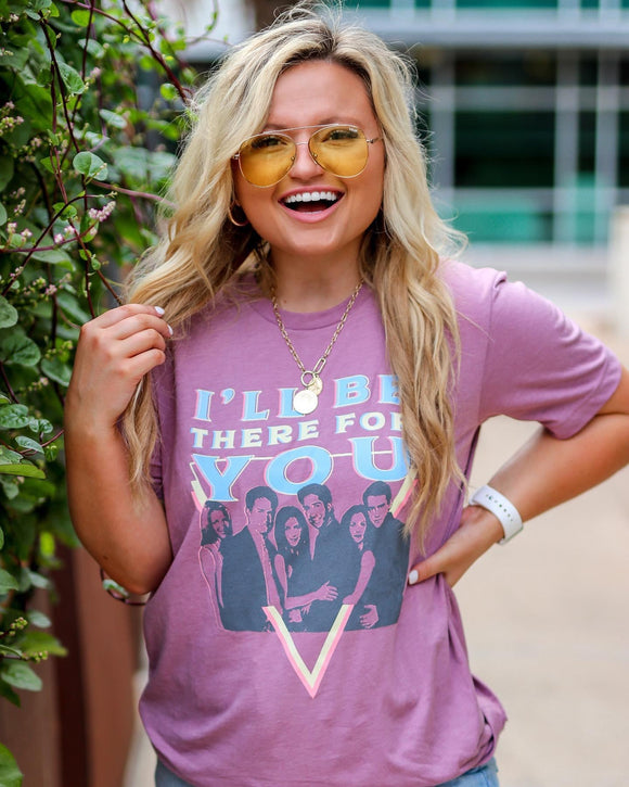 I’ll Be There For You Rocker Tee